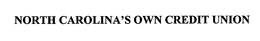 NORTH CAROLINA'S OWN CREDIT UNION trademark