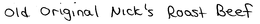 OLD ORIGINAL NICK'S ROAST BEEF trademark