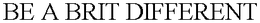 BE A BRIT DIFFERENT trademark