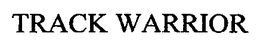 TRACK WARRIOR trademark