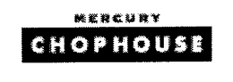 MERCURY CHOPHOUSE trademark