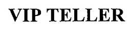 VIP TELLER trademark