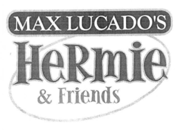 MAX LUCADO'S HERMIE & FRIENDS trademark