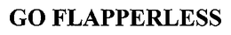 GO FLAPPERLESS trademark