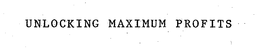 UNLOCKING MAXIMUM PROFITS trademark