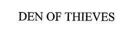 DEN OF THIEVES trademark
