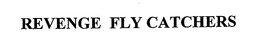 REVENGE FLY CATCHERS trademark