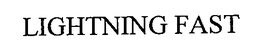 LIGHTNING FAST trademark