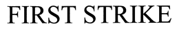 FIRST STRIKE trademark