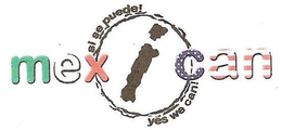MEXICAN SI SE PUEDE! YES WE CAN! trademark