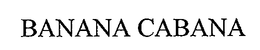 BANANA CABANA trademark