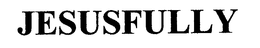 JESUSFULLY trademark