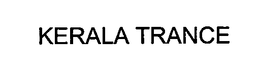 KERALA TRANCE trademark