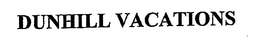 DUNHILL VACATIONS trademark