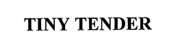 TINY TENDER trademark