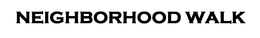 NEIGHBORHOOD WALK trademark