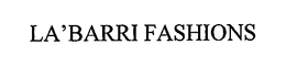 LA'BARRI FASHIONS trademark