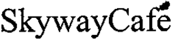 SKYWAYCAFÉ trademark