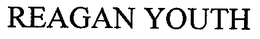 REAGAN YOUTH trademark