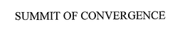 SUMMIT OF CONVERGENCE trademark