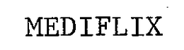 MEDIFLIX trademark