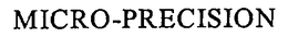 MICRO-PRECISION trademark