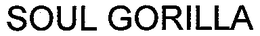 SOUL GORILLA trademark