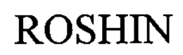 ROSHIN trademark