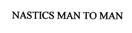 NASTICS MAN TO MAN trademark