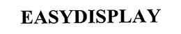 EASYDISPLAY trademark