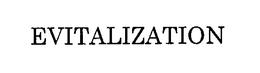 EVITALIZATION trademark