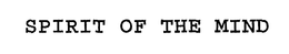 SPIRIT OF THE MIND trademark