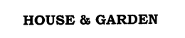HOUSE & GARDEN trademark