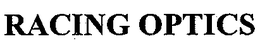RACING OPTICS trademark