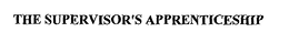 THE SUPERVISOR'S APPRENTICESHIP trademark