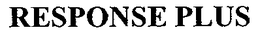 RESPONSE PLUS trademark