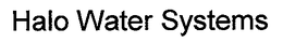 HALO WATER SYSTEMS trademark