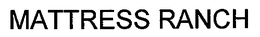 MATTRESS RANCH trademark