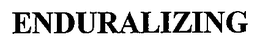 ENDURALIZING trademark
