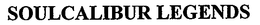 SOULCALIBUR LEGENDS trademark