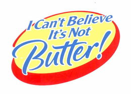 I CAN'T BELIEVE IT'S NOT BUTTER! trademark