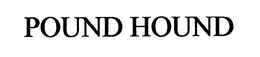 POUND HOUND trademark