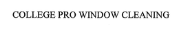 COLLEGE PRO WINDOW CLEANING trademark