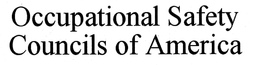 OCCUPATIONAL SAFETY COUNCILS OF AMERICA trademark