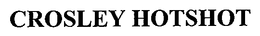 CROSLEY HOTSHOT trademark