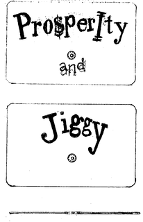 PRO$PERITY AND JIGGY trademark