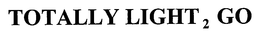 TOTALLY LIGHT2 GO trademark