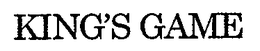 KING'S GAME trademark