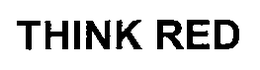 THINK RED trademark