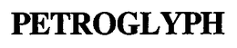 PETROGLYPH trademark